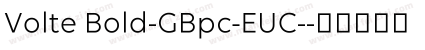 Volte Bold-GBpc-EUC-字体转换